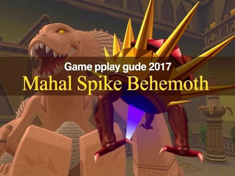 Mahal Spike Behemoth Strategy Guide
